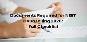 Documents Required for NEET Counselling 2026: Full Checklist