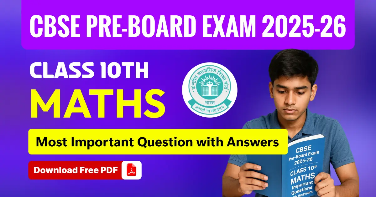 CBSE Class 10 Pre-Board Exam 2025-26: Maths Most Important Questions with Answers – Free PDF Download