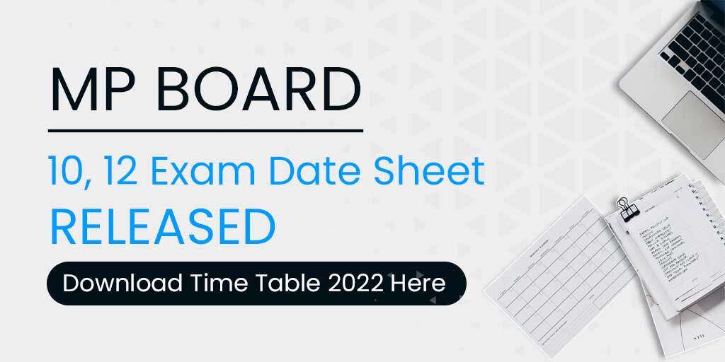 MP Board 10, 12 Exam Date Sheet Released, Download Time Table 2022 Here