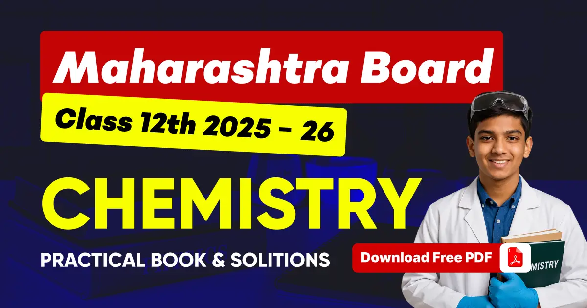 Maharashtra Class 12th Chemistry 2025-26 : Practical Book & Solution; Download PDF