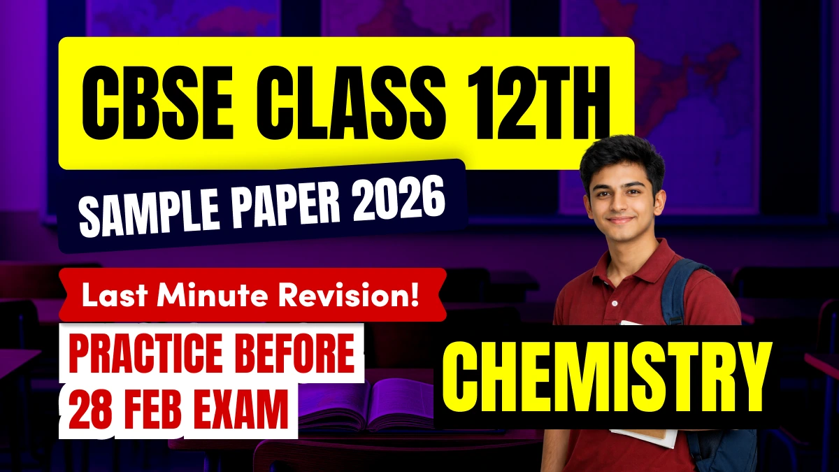 CBSE Class 12 Chemistry Sample Paper 2026: Exam Tomorrow – Expert Practice Paper for Last Minute Revision