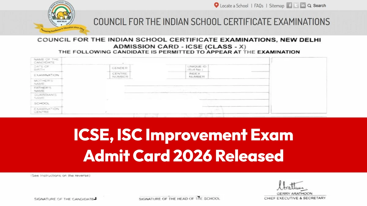 ICSE, ISC Improvement Exam Admit Card 2026 Released: Download Link, Exam Day Guidelines
