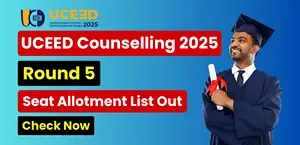 UCEED 2025 Round 5 Allotment List Released – Final Date to Pay July 9
