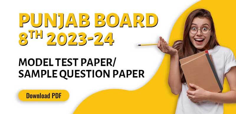 Punjab Board 8th 2023-24 : Model Test Paper/Sample Question Paper For Regular Students; Download PDF