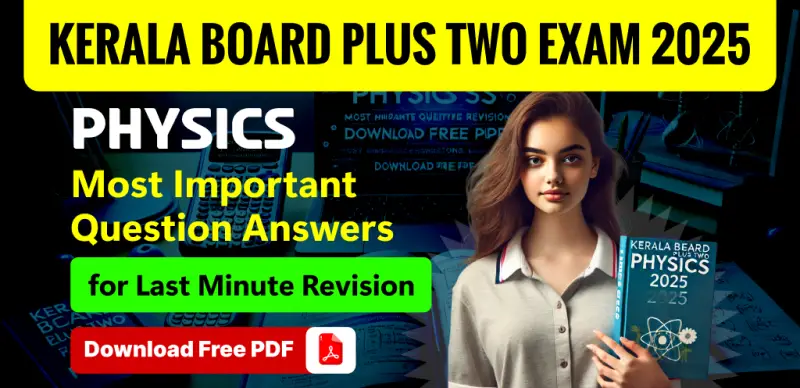 Kerala Board Plus Two Physics Exam 2025 : Most Important Question Answers for Exam Day; Download Free PDF