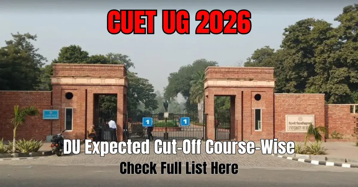 CUET UG 2026: DU Expected Cut-Off Course-Wise, Check Full List Here