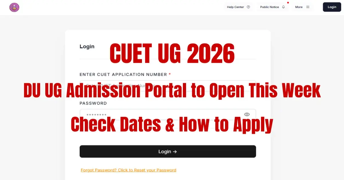 CUET UG 2026: DU UG Admission Portal to Open This Week – Check Dates & How to Apply