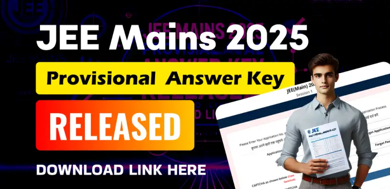 JEE Main Answer Key 2025 : Provisional Answer Key Released, Objection Window Live - Download Link Here
