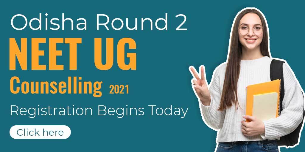 Odisha Round 2 NEET UG Counselling 2021 Registration Begins Today
