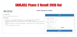 SRMJEEE Result 2026 Phase 2 Declared - Direct Link to BTech Rank List & Choice Filling