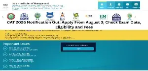 CAT 2026 Notification Out: Apply From August 3; Check Exam Date, Eligibility and Fees