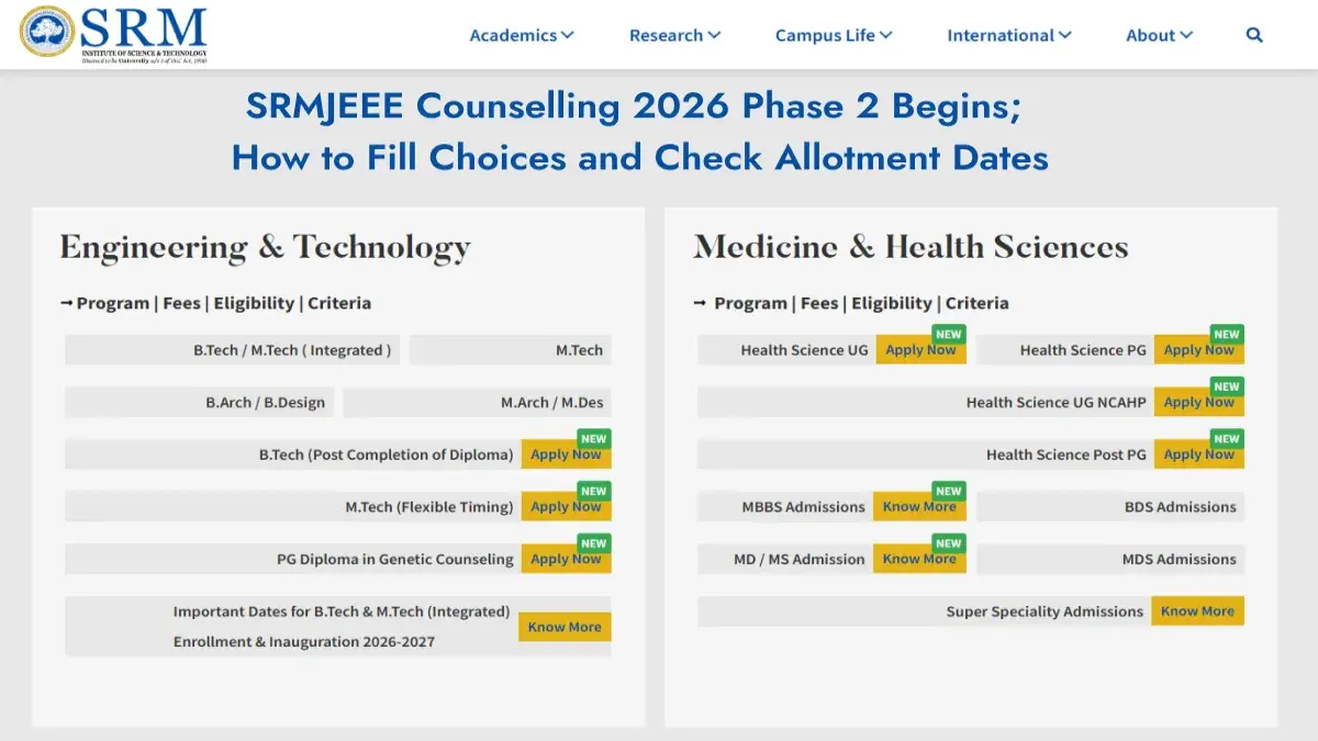 SRMJEEE Counselling 2026 Phase 2 Begins; How to Fill Choices and Check Allotment Dates