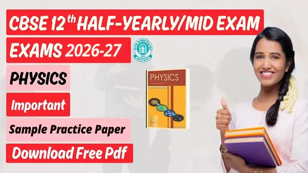 CBSE 12th Physics Half-Yearly Exam 2026-27: Important Sample Practice Paper; Download Free PDF