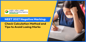 NEET 2027 Negative Marking: Check Calculation Method and Tips to Avoid Losing Marks