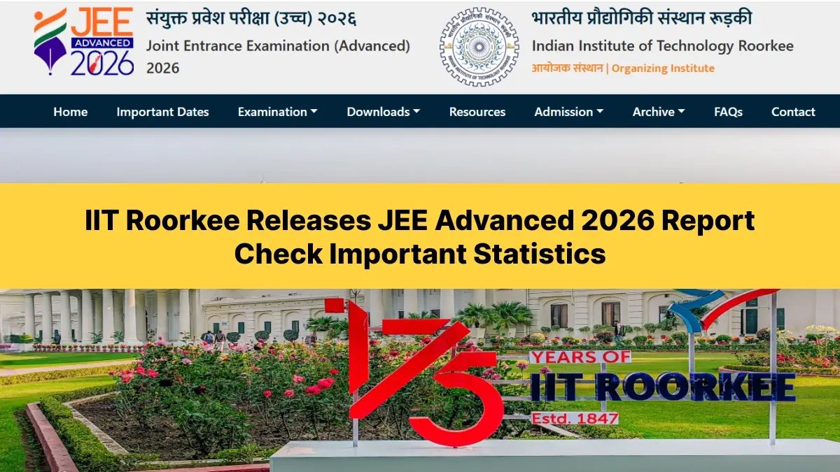 IIT Roorkee Releases JEE Advanced 2026 Report: Check Important Statistics