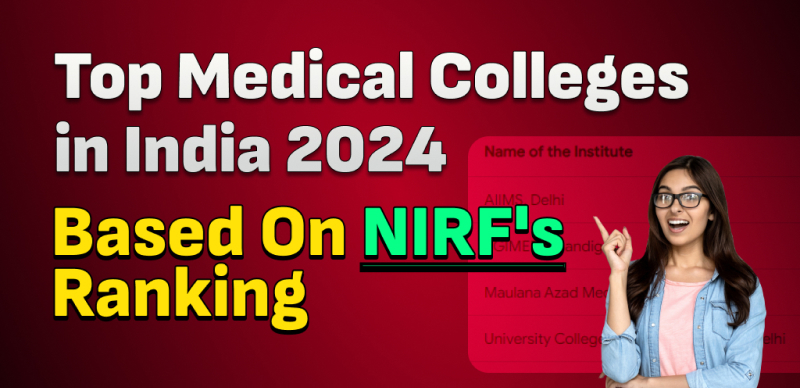 Top Medical Colleges in India 2024 : NIRF Ranking, Fee Structure and Admission Details