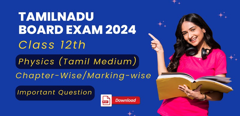 TN Board 12th Physics Exam 2024 : Chapter-Wise/Marking-wise Important Question; PDF Download (Tamil Medium)