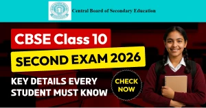 CBSE Class 10 Second Exam 2026: Key Details Every Student Must Know