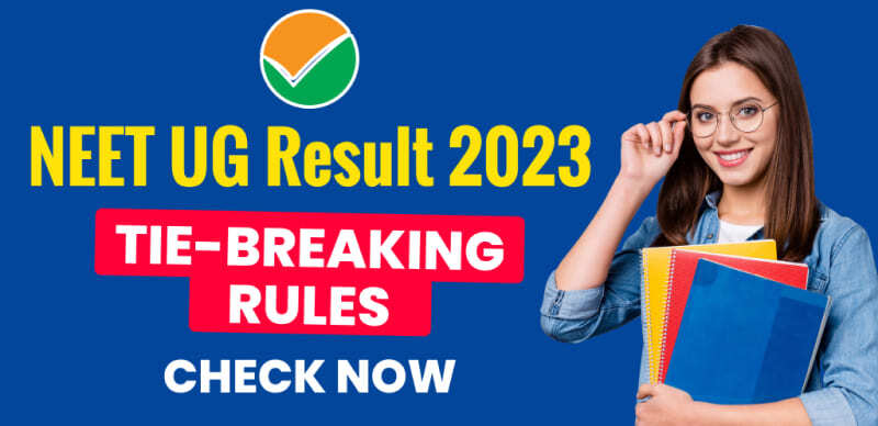 NEET UG Result 2023 :  Tie-Breaking Rules Check Now