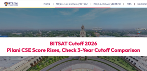 BITSAT Cutoff 2026: Pilani CSE Score Rises, Check 3-Year Cutoff Comparison