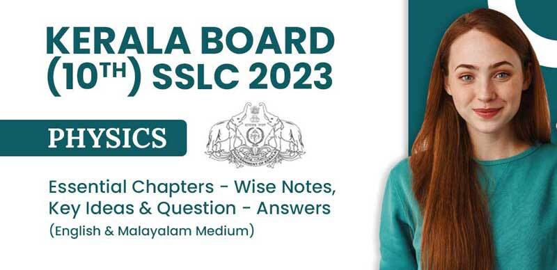 Kerala Board (10th) SSLC 2023 : Physics Essential Chapters - Wise Notes, Key Ideas & Question - Answers (English & Malayalam Medium)
