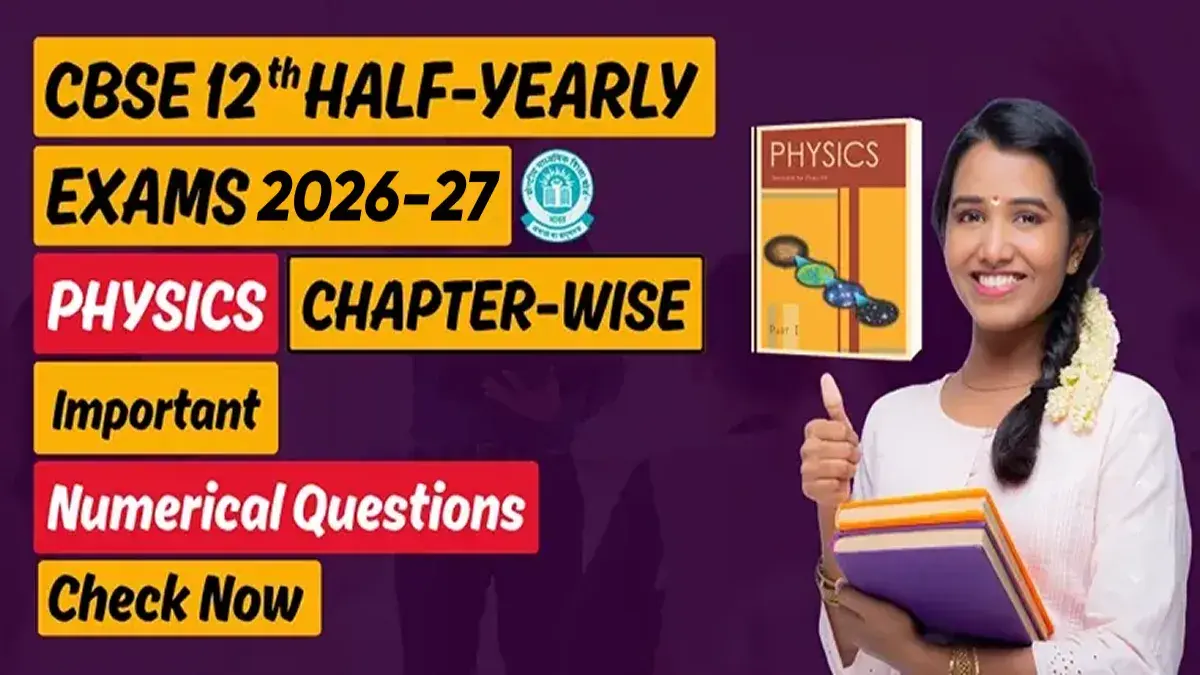 CBSE 12th Physics Half-Yearly Exam 2026-27: Chapter-Wise Most Important Numerical Question