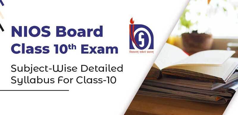 NIOS Board 10th Exam : Subject-Wise Detailed Syllabus For Class-10