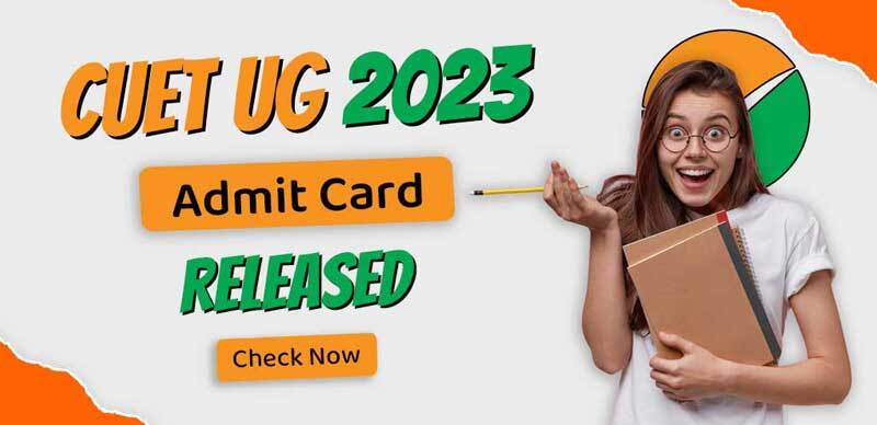 CUET UG Admit Card 2023 Released for May 25, 26, 27, 28 Exams - Download Direct Link