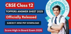 CBSE Class 12 Topper Answer Sheet 2025 Released: Subject-wise PDF Download for Board Exam 2026