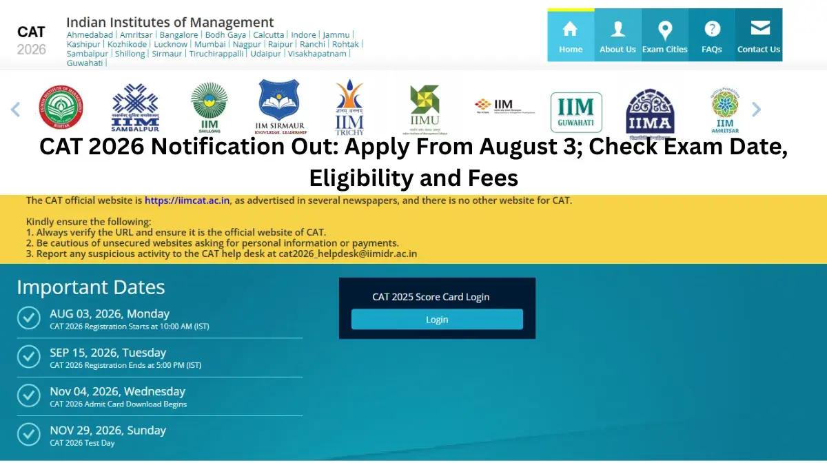 CAT 2026 Notification Out: Apply From August 3; Check Exam Date, Eligibility and Fees