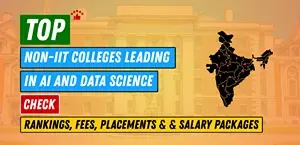 Top 10 Non-IIT Colleges Leading in AI and Data Science - Check Rankings, Fees, Placements & Salary Package