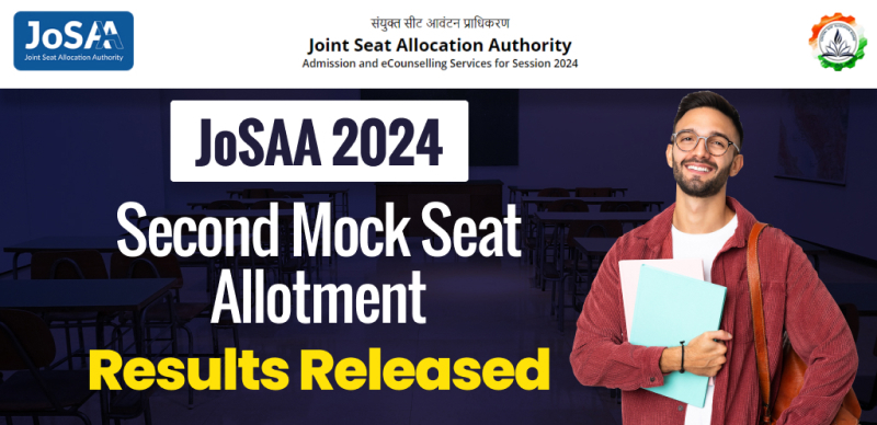 JoSAA 2024 Second Mock Seat Allotment Results Released: Check Result Direct Link Here