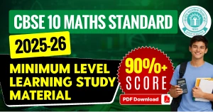 CBSE 10 Maths Standard 2025-26 - Minimum Level Learning Study Material
