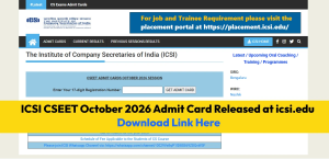 ICSI CSEET October 2026 Admit Card Released at icsi.edu: Download Link Here