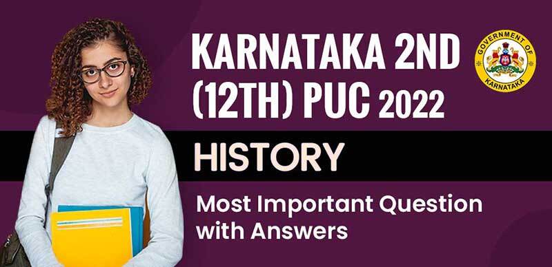 Karnataka 2nd PUC (12th) 2022 : History Important Question Bank with Answers