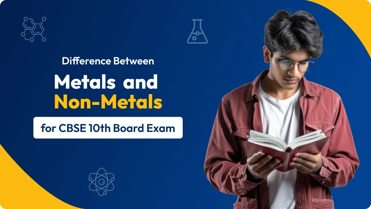 Difference Between Metals and Non-Metals for CBSE 10th Board Exam
