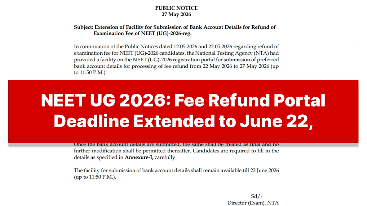 NEET UG 2026: Fee Refund Portal Deadline Extended to June 22, Apply Now