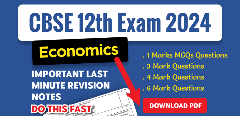 CBSE Class 12th Economics Exam 2024 : Most Important Questions for Last Minute Revision; Download PDF