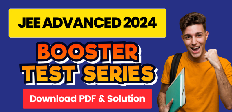 JEE Advanced 2024 Booster Test Series; Download PDF & Solution