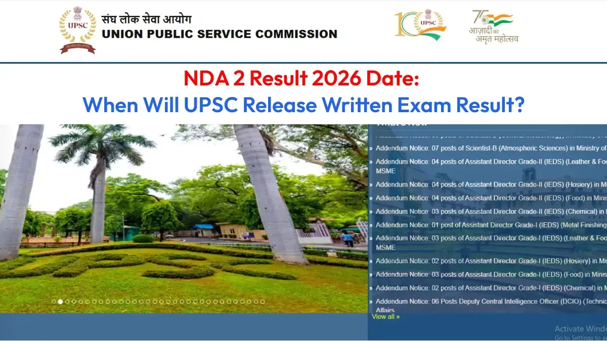 NDA 2 Result 2026 Date: When Will UPSC Release Written Exam Result?
