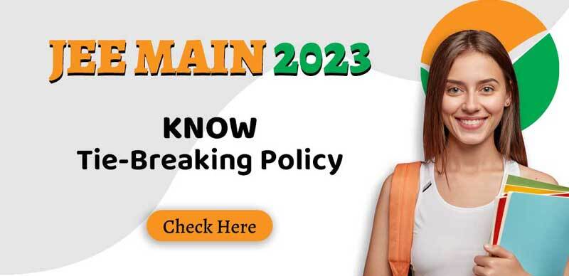 JEE Main Session 2 Result 2023 (OUT) : Know Tie-Breaking Policy To Resolve Equal NTA Scores
