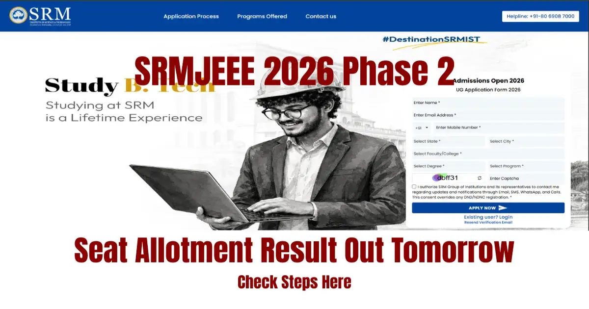 SRMJEEE 2026 Phase 2 Seat Allotment Result Out Tomorrow: Check Steps Here