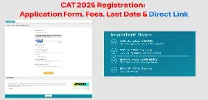 CAT 2026 Registration: Application Form, Fees, Last Date & Direct Link