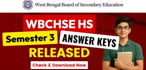 WBCHSE HS Semester 3 Answer Keys Released at wbchse.wb.gov.in – Check & Download Now