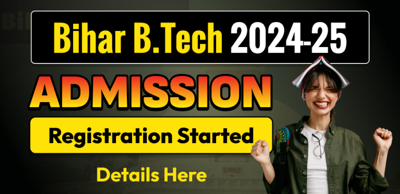 Bihar B.Tech 2024-25 Admission Registration Started; Details Here