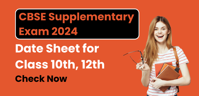 CBSE 10th 12th Supplementary Exams 2024 Datesheet (Out) : CBSE 10th 12th Supplementary Exams Timetable Released; Download PDF Here