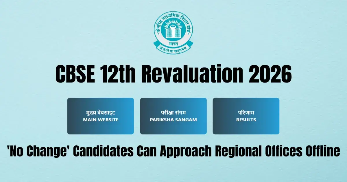 CBSE 12th Revaluation 2026: 'No Change' Candidates Can Approach Regional Offices Offline