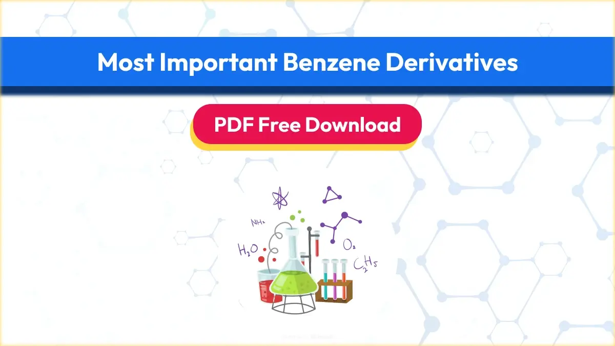 Most Important Benzene Derivatives: Download Free PDF