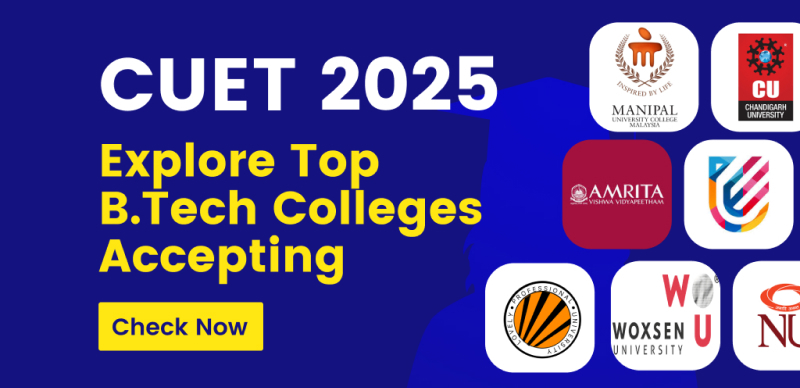 CUET 2025: Explore Top B.Tech Colleges Accepting Score
