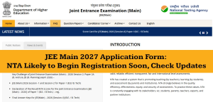 JEE Main 2027 Application Form: NTA Likely to Begin Registration Soon, Check Updates